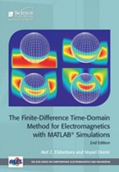 Finite-Difference Time-Domain Method for Electromagnetics with MATLAB(R) Simulations