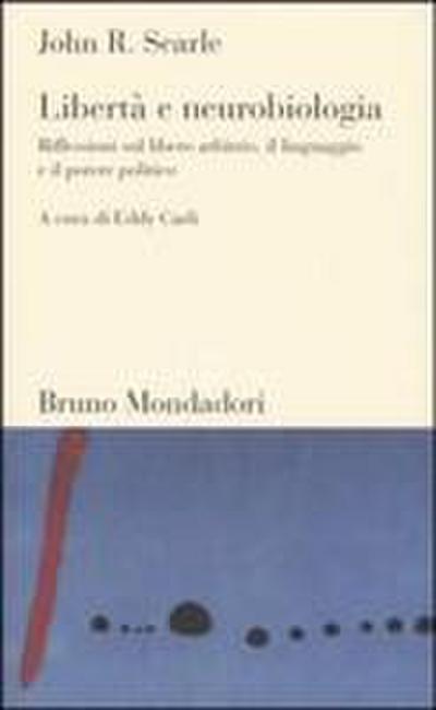 Libertà e neurobiologia. Riflessioni sul libero arbitrio, il linguaggio e il potere politico