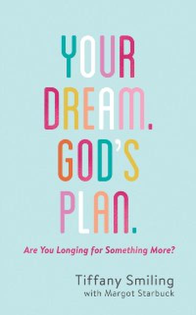 Your Dream. God’s Plan.