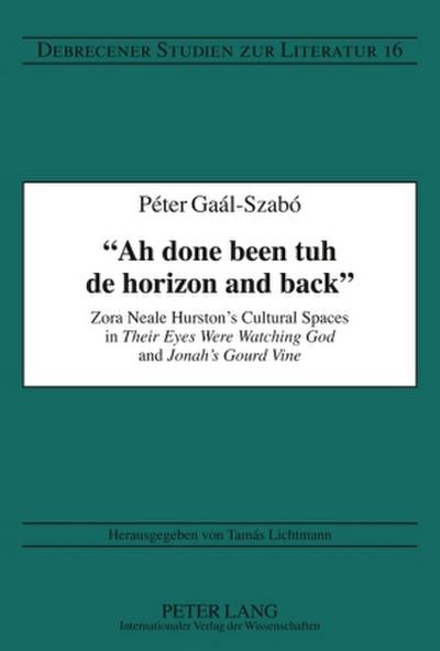 ’Ah done been tuh de horizon and back’