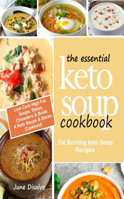 The Essential Keto Soup Cookbook