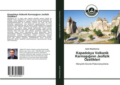 Kapadokya Volkanik Karmasiginin Jeofizik Özellikleri