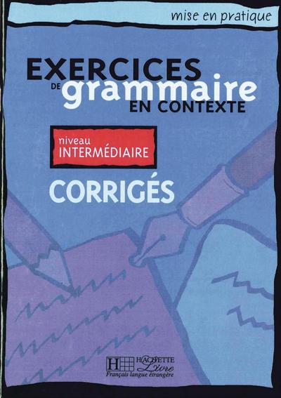 Exercices de grammaire en contexte, Corrigés - Niveau intermédiaire