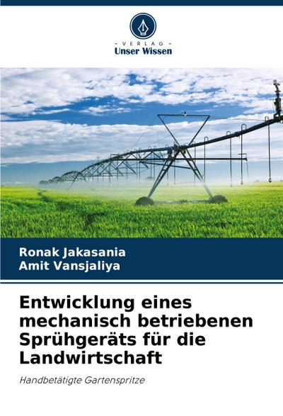 Entwicklung eines mechanisch betriebenen Sprühgeräts für die Landwirtschaft