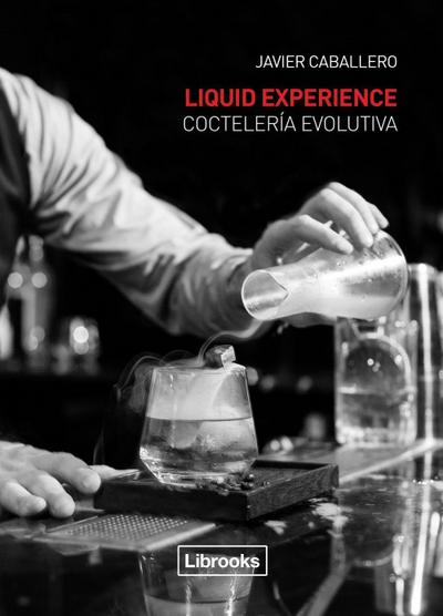 Liquid experience : coctelería evolutiva
