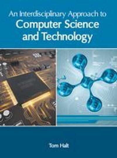 An Interdisciplinary Approach to Computer Science and Technology