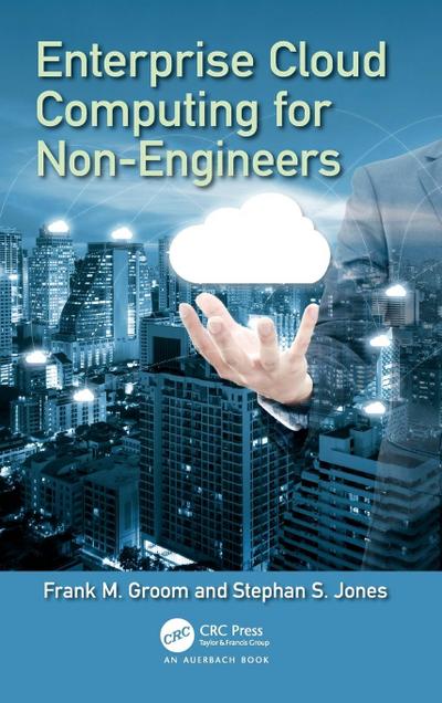 Enterprise Cloud Computing for Non-Engineers