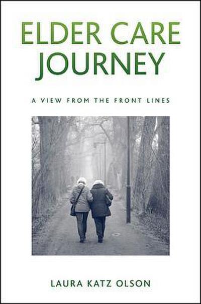 Elder Care Journey: A View from the Front Lines