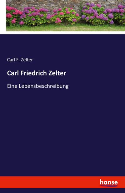 Carl Friedrich Zelter - Carl F. Zelter