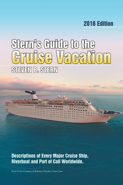 Stern’S Guide to the Cruise Vacation: 2016 Edition