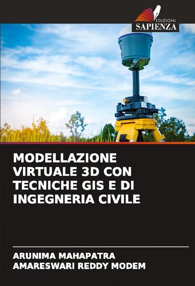 MODELLAZIONE VIRTUALE 3D CON TECNICHE GIS E DI INGEGNERIA CIVILE