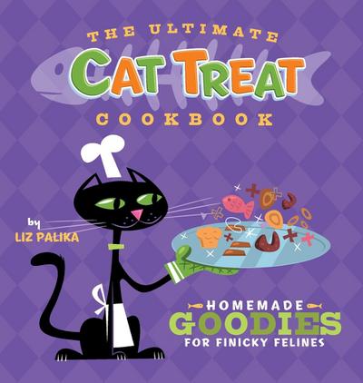 The Ultimate Cat Treat Cookbook