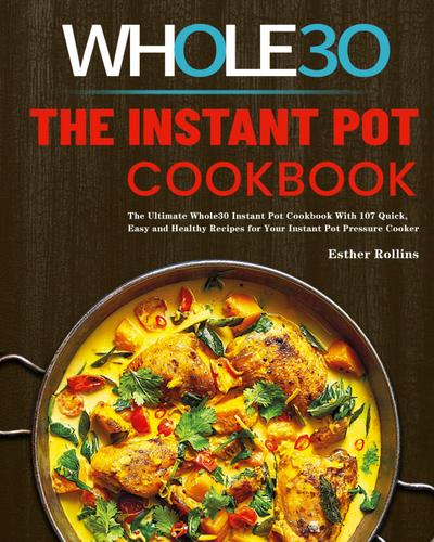 The Instant Pot Whole30 Cookbook