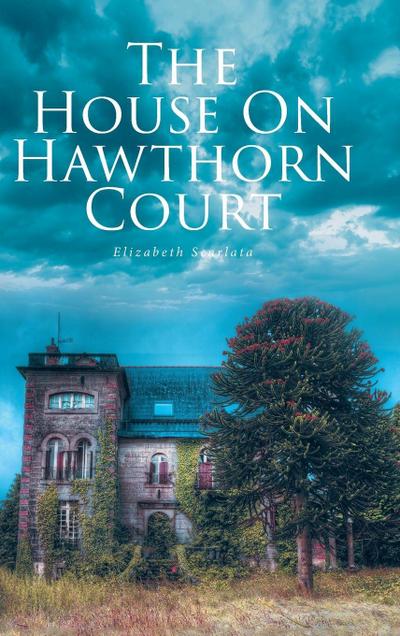 THE HOUSE ON HAWTHORN COURT