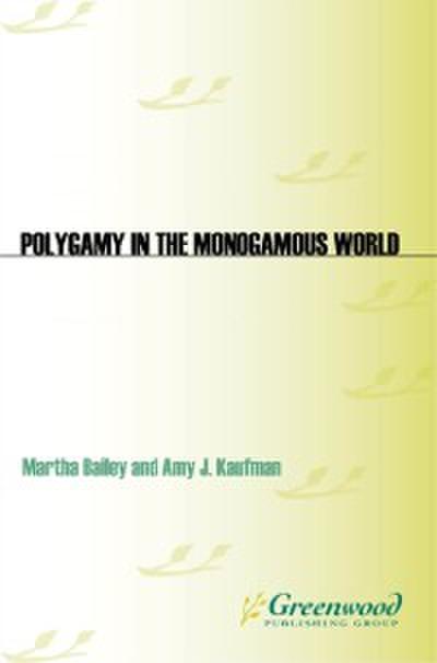 Polygamy in the Monogamous World