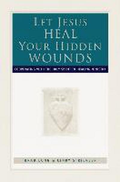 Let Jesus Heal Your Hidden Wounds