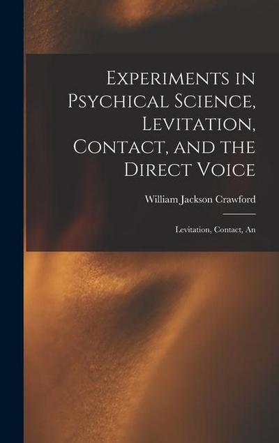 Experiments in Psychical Science, Levitation, Contact, and the Direct Voice