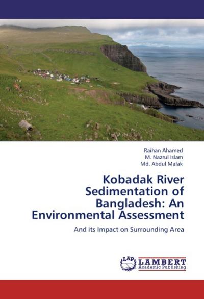 Kobadak River Sedimentation of Bangladesh: An Environmental Assessment