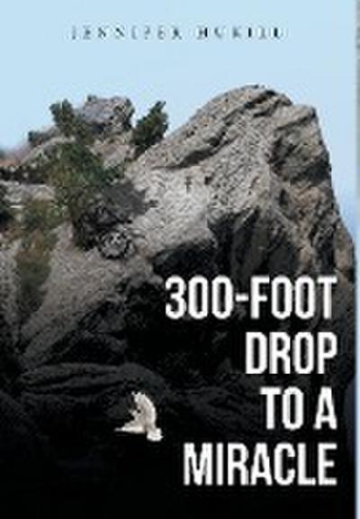 300-Foot Drop to a Miracle