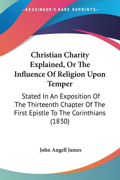 Christian Charity Explained, Or The Influence Of Religion Upon Temper