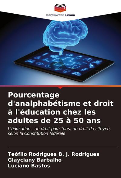 Pourcentage d’analphabétisme et droit à l’éducation chez les adultes de 25 à 50 ans