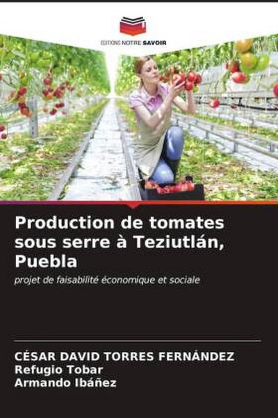 Production de tomates sous serre à Teziutlán, Puebla