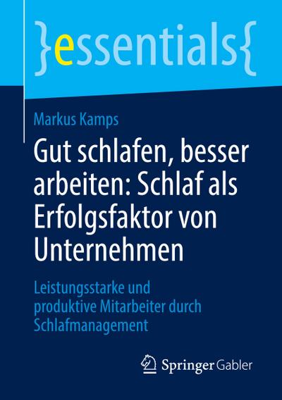 Gut schlafen, besser arbeiten: Schlaf als Erfolgsfaktor von Unternehmen