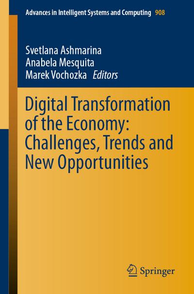 Digital Transformation of the Economy: Challenges, Trends and New Opportunities