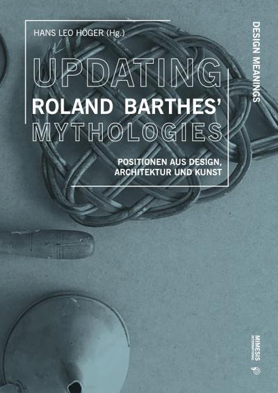 Updating Roland Barthes’ Mythologies
