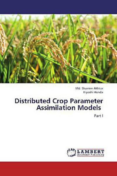 Distributed Crop Parameter Assimilation Models