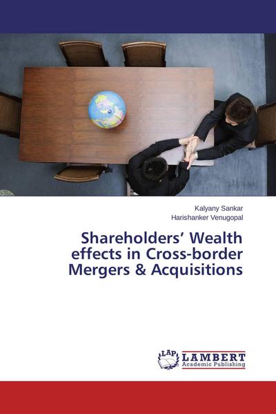 Shareholders’ Wealth effects in Cross-border Mergers & Acquisitions