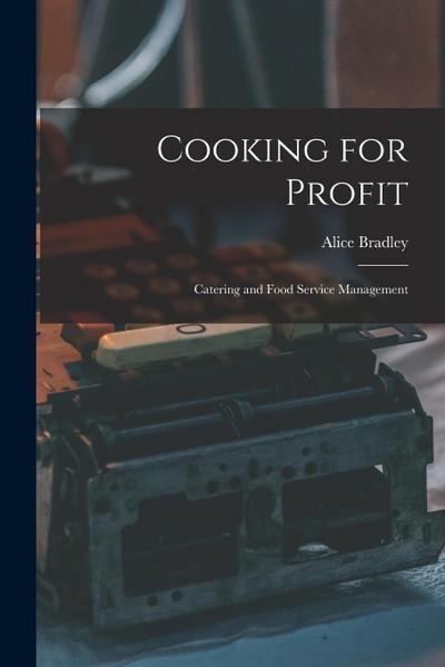 Cooking for Profit: Catering and Food Service Management
