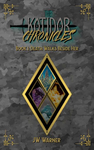 Death Walks Beside Her (The Kotidor Chronicles, #1)
