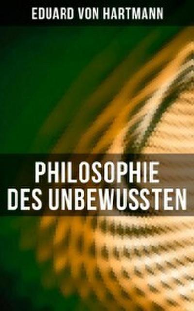 Philosophie des Unbewußten