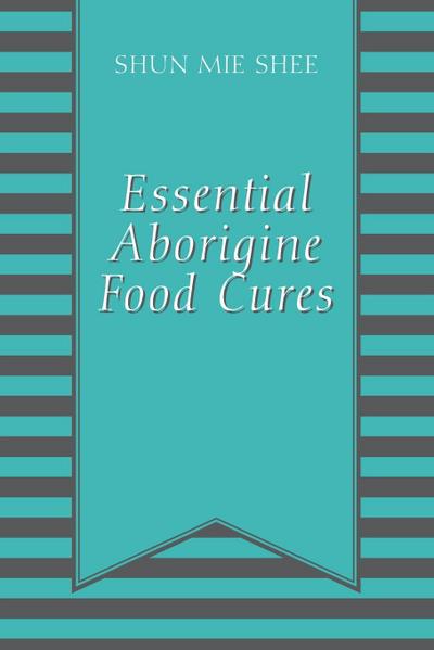 Essential Aborigine Food Cures