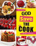 God save the cook: Rezepte: So British!