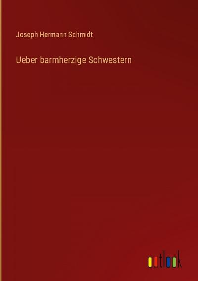 Ueber barmherzige Schwestern
