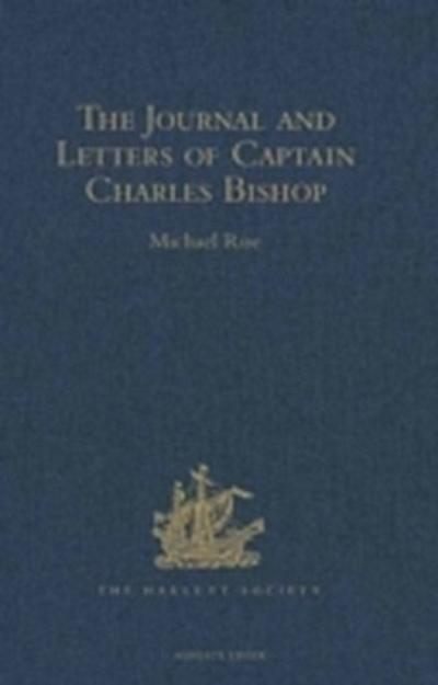 Journal and Letters of Captain Charles Bishop on the North-West Coast of America, in the Pacific, and in New South Wales, 1794-1799
