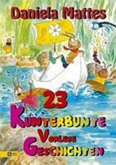 23 Kunterbunte Vorlesegeschichten - Daniela Mattes