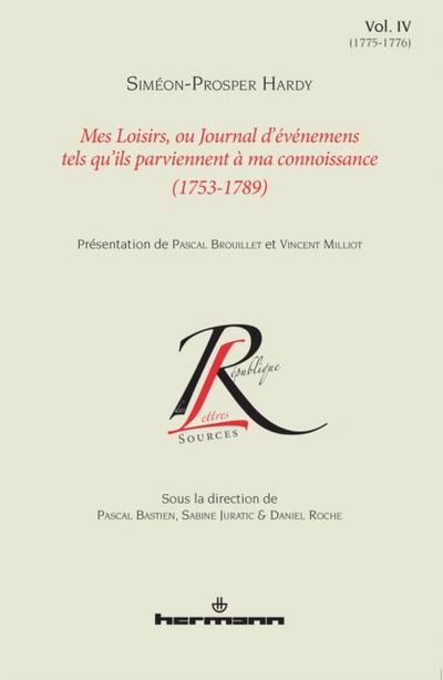 Mes loisirs ou Journal d’’événemens tels qu’’ils parviennent à ma connoissance (1753-1789), Volume 4