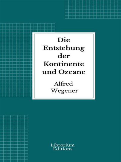 Die Entstehung der Kontinente und Ozeane