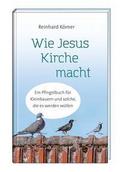 Wie Jesus Kirche macht