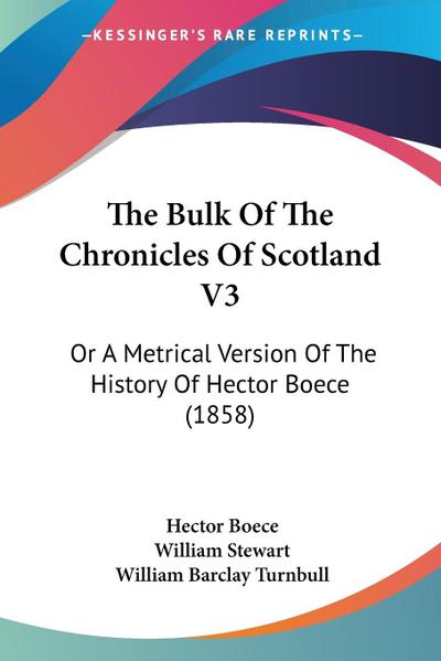 The Bulk Of The Chronicles Of Scotland V3