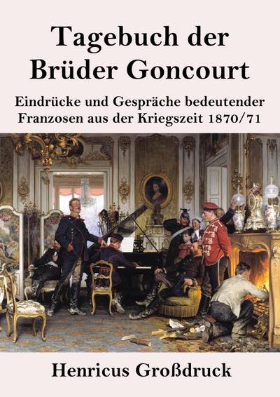 Tagebuch der Brüder Goncourt (Großdruck)