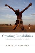 Creating Capabilities: The Human Development Approach Martha C. Nussbaum Author