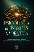Psicologia e finanças na prática