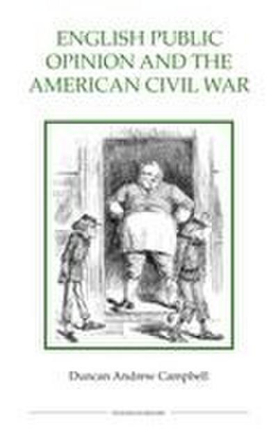 English Public Opinion and the American Civil War (Uitgawe and Revised)