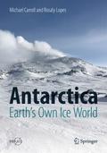 Antarctica: Earth’s Own Ice World
