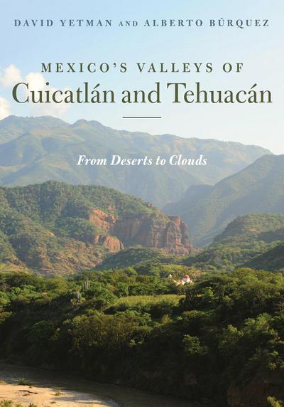 Mexico’s Valleys of Cuicatlán and Tehuacán