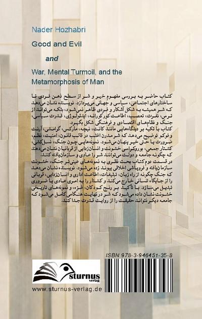 Good and Evil and War, Mental Turmoil, and the Metamorphosis of Man